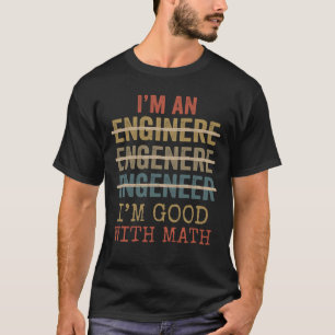 Camiseta Sou Um Engenheiro, Engraçado Engenheiro De Ortogra
