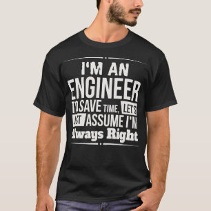 Camiseta Sou Um Engenheiro Que Estou Sempre Certo