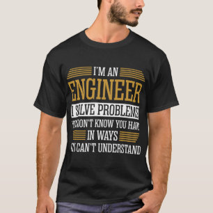 Camiseta Sou Um Engenheiro Que Resolvo Problemas Tshirts