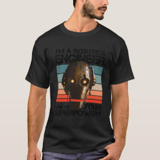 Camiseta Sou Um Engenheiro Robótico. Qual É O Seu Rob De Su