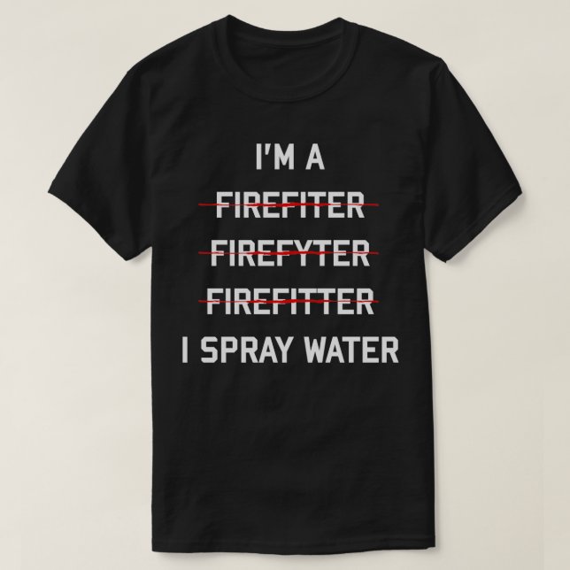 Camiseta Sou Um Engraçado De Bombeiros Eu Pulverei O Resgat (Frente do Design)