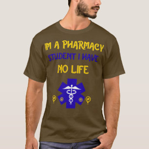 Camiseta Sou um estudante de Farmácia que não tenho vida 97