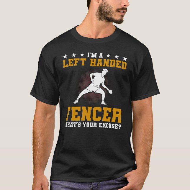 Camiseta Sou um Fencer de Mão Esquerda O que é o seu Descul (Frente)