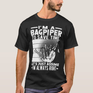 Camiseta Sou um Gaitero Para Economizar Tempo Estou Sempre