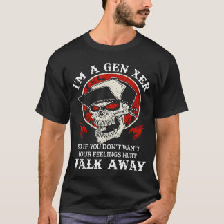Camiseta Sou um Gen Xer, então se você não quiser se magoar