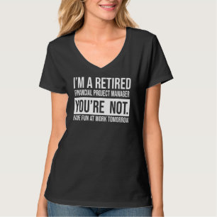 Camiseta Sou um gerente de projetos financeiros aposentado