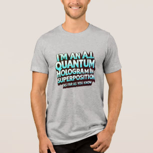 Camiseta Sou um holograma quântico de I.A.