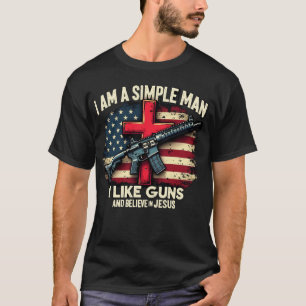 Camiseta Sou um Homem Simples Gosto de Armas e Acredito em