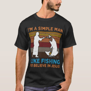 Camiseta Sou um homem simples, gosto de pescar e acredito e