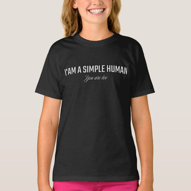 Camiseta Sou um humano simples, você também é (Frente)
