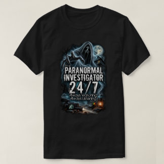Camiseta Sou um Investigador Paranormal 24/7