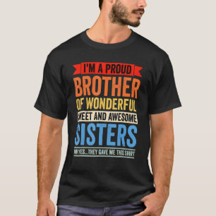 Camiseta Sou um Irmão Orgulhoso de um Maravilhoso Sweet E A