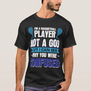 Camiseta Sou um Jogador Racquetball, não um Deus
