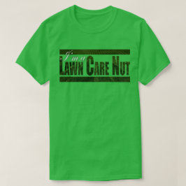 Camiseta Sou um Louco por Cuidado de Jardim