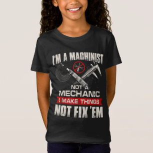 Camiseta Sou um Machinista, não um mecânico mecânico e orgu