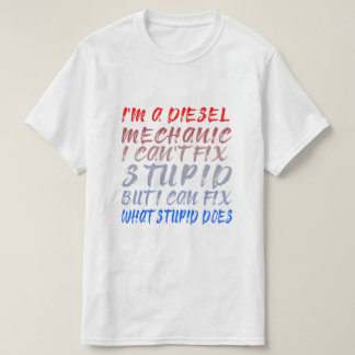 Camiseta Sou um mecânico diesel, não consigo consertar estú