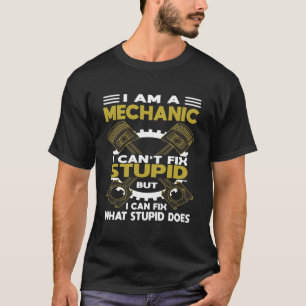 Camiseta Sou um mecânico, não posso consertar estúpido