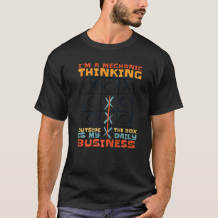 Camiseta Sou um mecânico, pensar fora da caixa é meu dia a