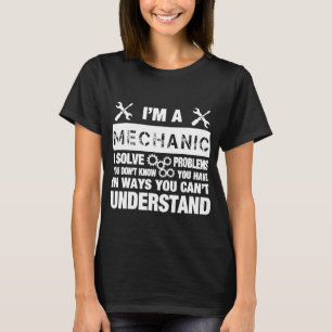 Camiseta Sou Um Mecânico, Resolvo Problemas Citação