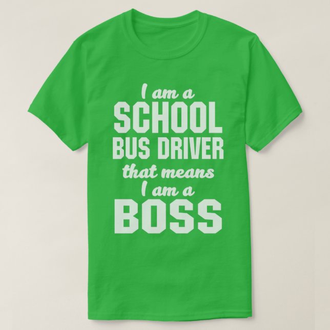 Camiseta Sou um motorista de ônibus escolar que significa q (Frente do Design)