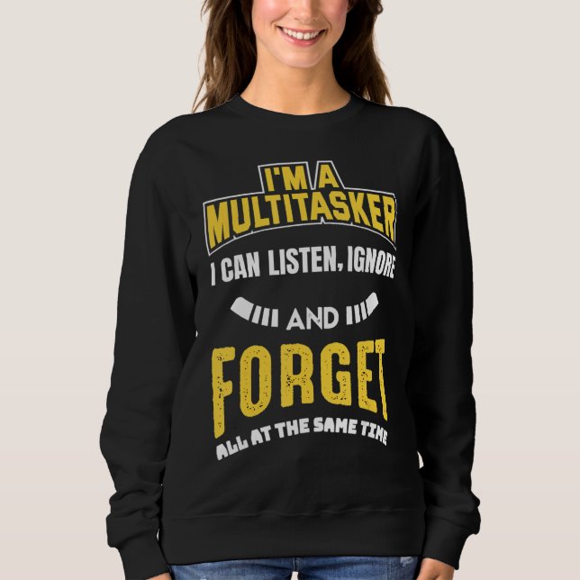 Camiseta Sou um Multitarefa que posso ouvir Ignorar e esque (Frente)