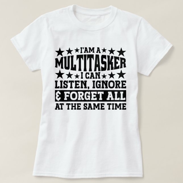 Camiseta Sou Um Multitarefa Que Posso Ouvir Ignorar Meme En (Frente do Design)