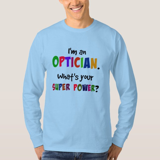 Camiseta Sou um Óptico. Qual é o Seu Superpoder? (Frente)