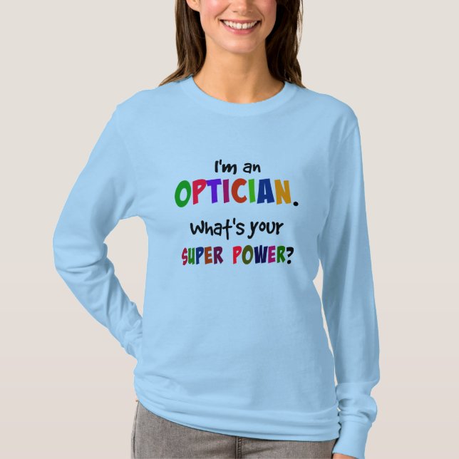 Camiseta Sou um Óptico. Qual é o Seu Superpoder? (Frente)