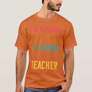 Camiseta Sou um orgulhoso pai de um professor super incríve