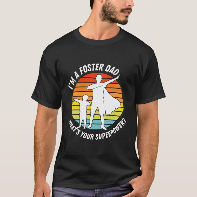 Camiseta Sou um Pai de Foster. Qual é o seu melhor superpod (Frente)