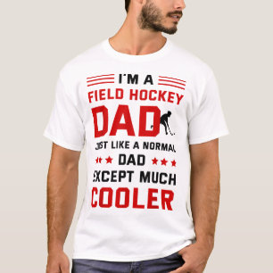 Camiseta Sou um Pai de Hóquei em Campo Como um Pai Normal E