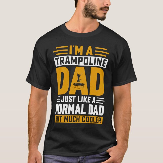 Camiseta Sou um Pai de Trampoline como um Pai normal, mas.. (Frente)