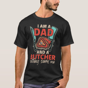Camiseta Sou um pai e um açougueiro não pode sacramentar-me