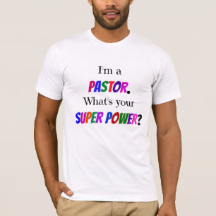 Camiseta Sou um Pastor. Qual é o seu super poder?