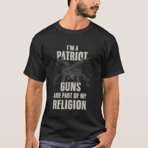 Camiseta Sou um Patriota Armas Fazem Parte da Minha Religiã