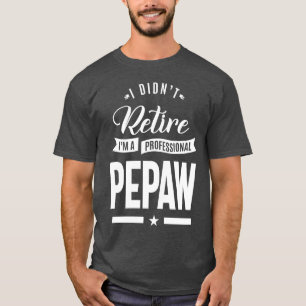 Camiseta Sou um Pepaw Profissional