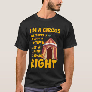 Camiseta Sou um performer de Circo para economizar tempo ap
