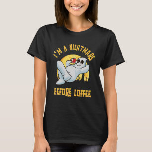 Camiseta Sou um pesadelo antes do Mau de café para Café