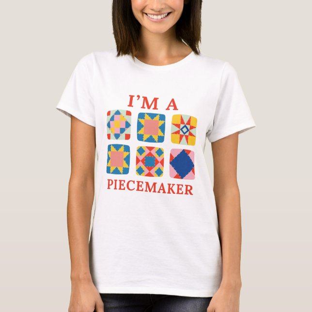 Camiseta  Sou um Piecemaker - Costureira Divertida (Frente)