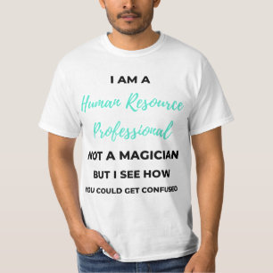 Camiseta Sou Um Profissional De Recursos Humanos Não Um Mág