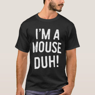 Camiseta Sou um Rato Duh! Costume do mouse