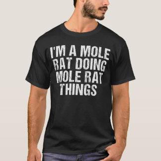 Camiseta Sou um Rato Mole Fazendo Coisas De Rato Mole