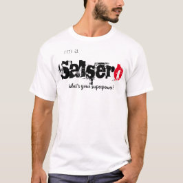 Camiseta Sou um Salsero, qual é a sua superpotência?