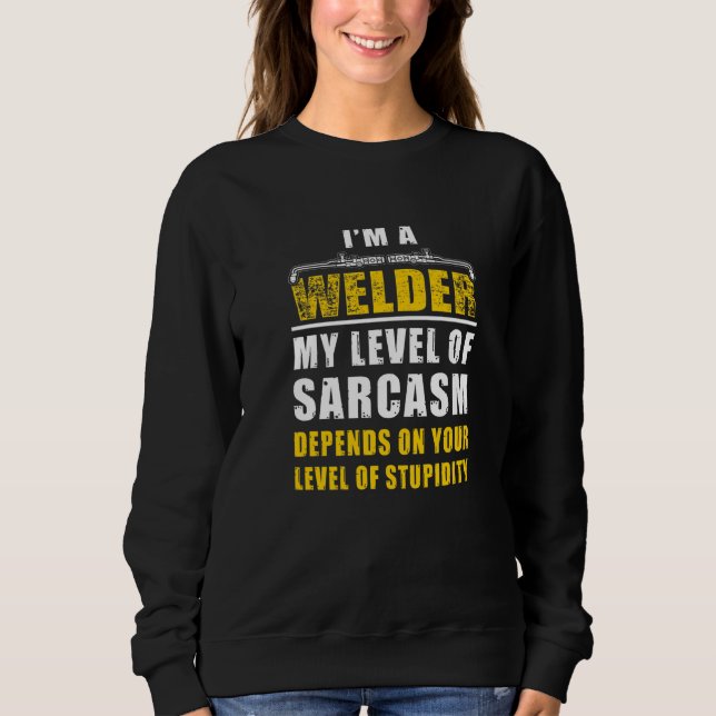 Camiseta Sou um Sarcasmo de Soldador Depende do Seu Nível d (Frente)