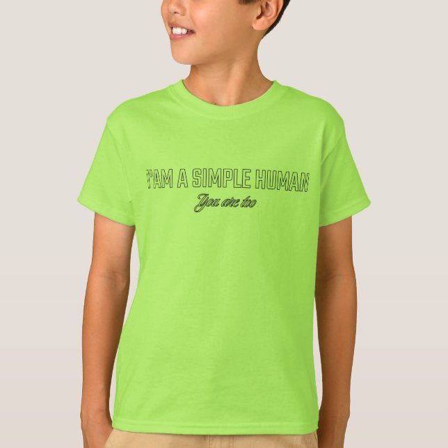 Camiseta Sou um ser humano simples, você também é (Frente)