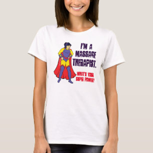 Camiseta Sou um Terapista de Massagem. Qual é o seu super 