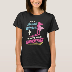 Camiseta Sou um trabalhador social O que é seu super poder