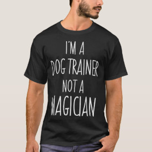 Camiseta Sou um treinador de cães não um sarcástico mágico