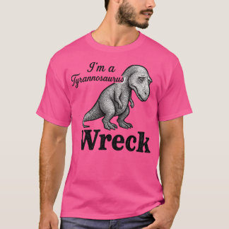 Camiseta Sou um Tyrannosaurus Wreck