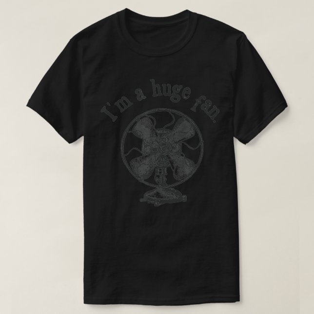 Camiseta Sou um ventilador enorme (Frente do Design)